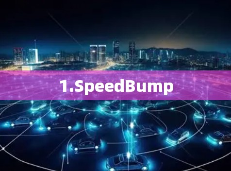 1.SpeedBump 1.SpeedBump